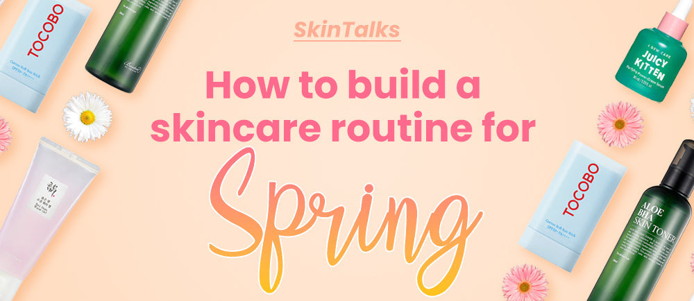 Cómo crear una rutina de cuidado de la piel para la primavera 